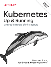 Kubernetes: Up and Running